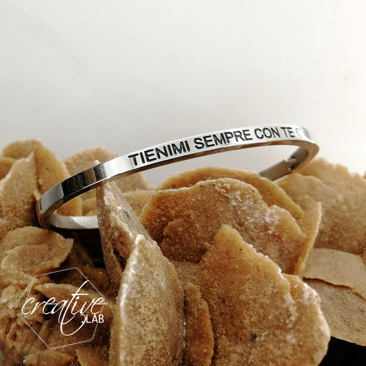 Bracciale a manetta "Tienimi sempre con te"